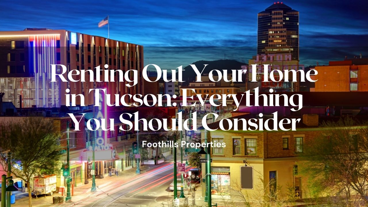 renting out your tucson home